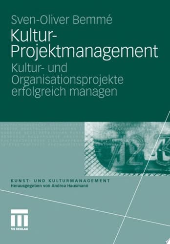 Kultur-Projektmanagement Kultur- und Organisationsprojekte erfolgreich managen