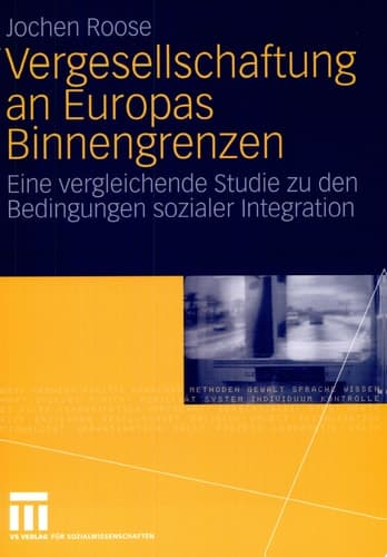 Vergesellschaftung an Europas Binnengrenzen Eine vergleichende Studie zu den Bedingungen sozialer Integration