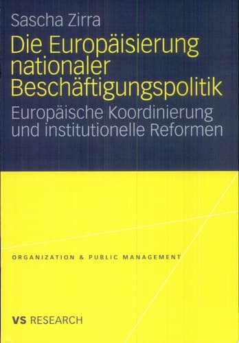 Die Europäisierung nationaler Beschäftigungspolitik Europäische Koordinierung und institutionelle Reformen