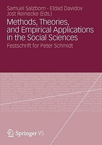 Methods, Theories, and Empirical Applications in the Social Sciences Festschrift for Peter Schmidt