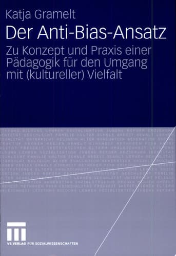 Der Anti-Bias-Ansatz Zu Konzept und Praxis einer Pädagogik für den Umgang mit (kultureller) Vielfalt