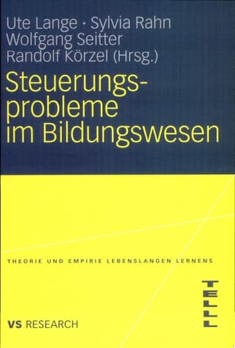 Steuerungsprobleme im Bildungssystem Theoretische Probleme, strategische Ansätze, empirische Befunde