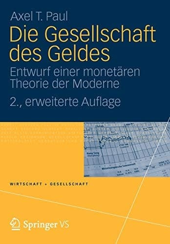 Die Gesellschaft des Geldes Entwurf einer monetären Theorie der Moderne