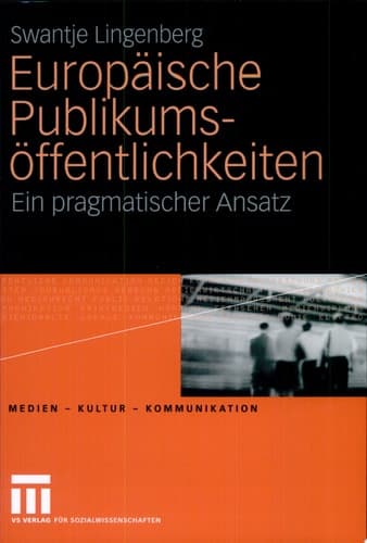 Europäische Publikumsöffentlichkeiten Ein pragmatischer Ansatz