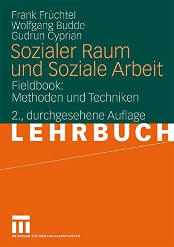 Sozialer Raum und Soziale Arbeit Fieldbook: Methoden und Techniken