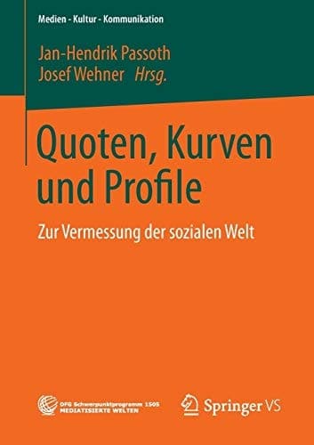 Quoten, Kurven und Profile Zur Vermessung der sozialen Welt