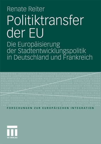 Politiktransfer der EU Die Europäisierung der Stadtentwicklungspolitik in Deutschland und Frankreich