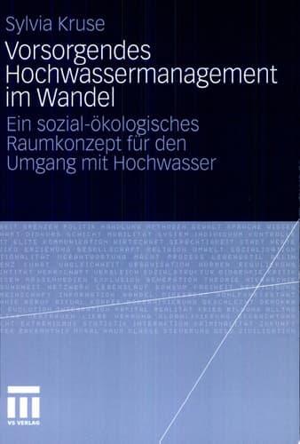 Vorsorgendes Hochwassermanagement im Wandel Ein sozial-ökologisches Raumkonzept für den Umgang mit Hochwasser