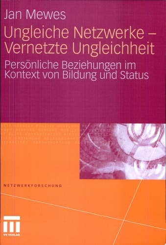 Ungleiche Netzwerke - Vernetzte Ungleichheit Persönliche Beziehungen im Kontext von Bildung und Status