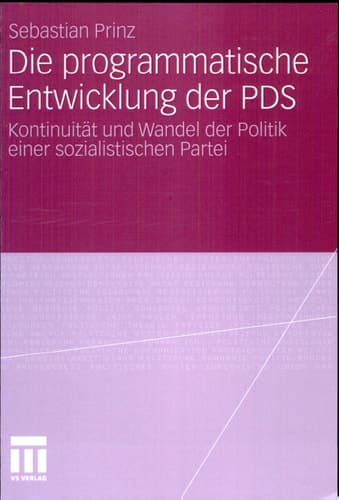 Die programmatische Entwicklung der PDS Kontinuität und Wandel der Politik einer sozialistischen Partei