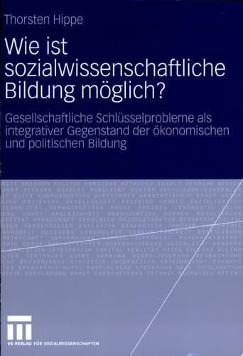 Wie ist sozialwissenschaftliche Bildung möglich? Gesellschaftliche Schlüsselprobleme als integrativer Gegenstand der ökonomischen und politischen Bildung