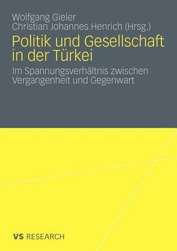 Politik und Gesellschaft in der Türkei Im Spannungsverhältnis zwischen Vergangenheit und Gegenwart