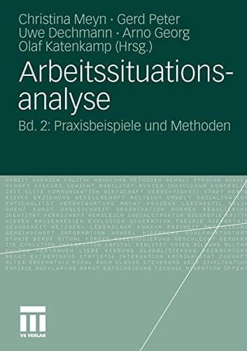 Arbeitssituationsanalyse Bd. 2: Praxisbeispiele und Methoden