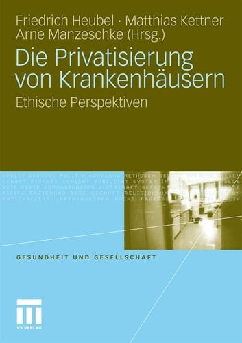 Die Privatisierung von Krankenhäusern Ethische Perspektiven