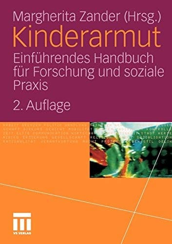 Kinderarmut Einführendes Handbuch für Forschung und soziale Praxis