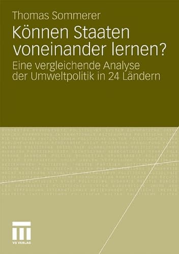 Können Staaten voneinander lernen? Eine vergleichende Analyse der Umweltpolitik in 24 Ländern