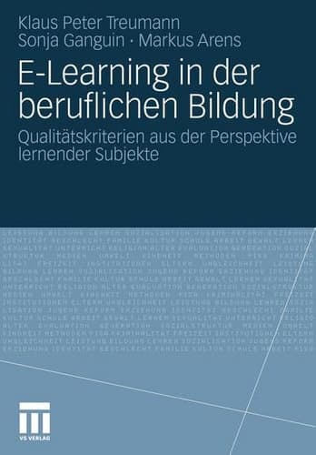 E-Learning in der beruflichen Bildung Qualitätskriterien aus der Perspektive lernender Subjekte