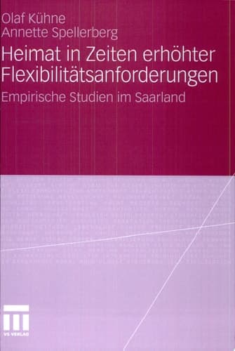 Heimat in Zeiten erhöhter Flexibilitätsanforderungen Empirische Studien im Saarland