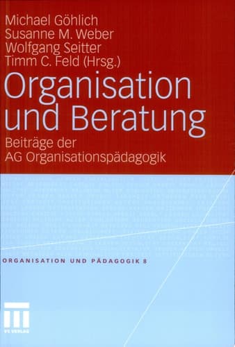 Organisation und Beratung Beiträge der AG Organisationspädagogik
