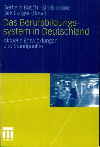 Das Berufsbildungssytem in Deutschland Aktuelle Entwicklungen und Standpunkte