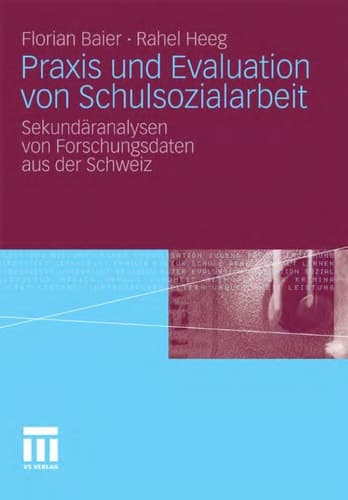 Praxis und Evaluation von Schulsozialarbeit Sekundäranalysen von Forschungsdaten aus der Schweiz