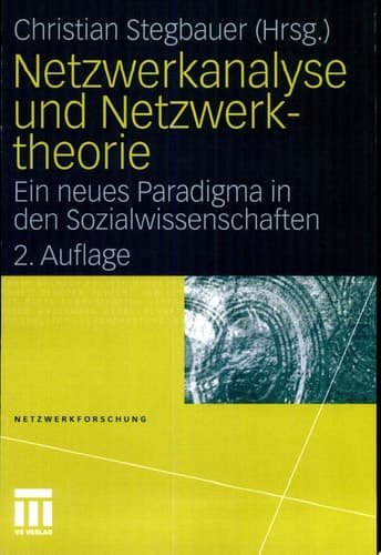 Netzwerkanalyse und Netzwerktheorie Ein neues Paradigma in den Sozialwissenschaften