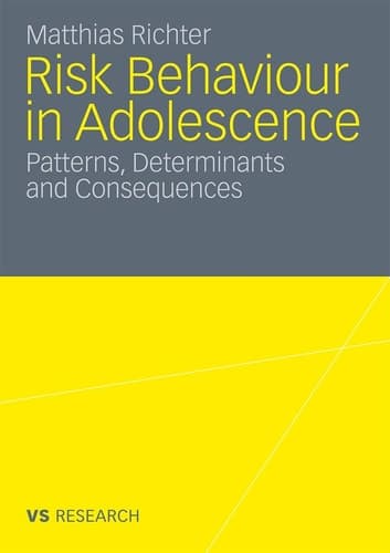 Risk Behaviour in Adolescence Patterns, Determinants and Consequences