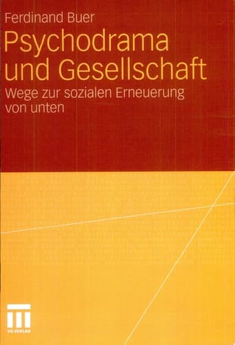 Psychodrama und Gesellschaft Wege zur sozialen Erneuerung von unten
