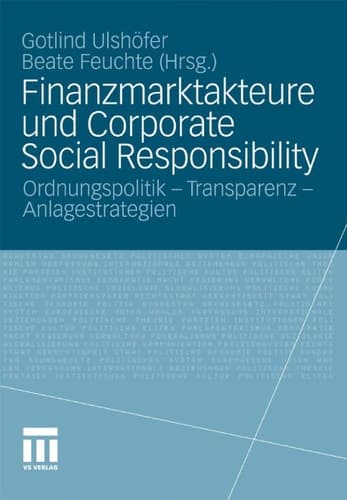 Finanzmarktakteure und Corporate Social Responsibility Ordnungspolitik - Transparenz - Anlagestrategien