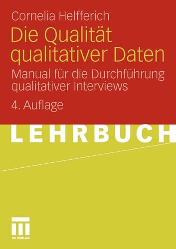 Die Qualität qualitativer Daten Manual für die Durchführung qualitativer Interviews