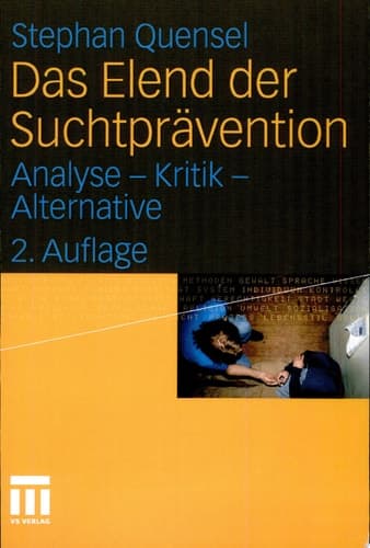 Das Elend der Suchtprävention Analyse - Kritik - Alternative