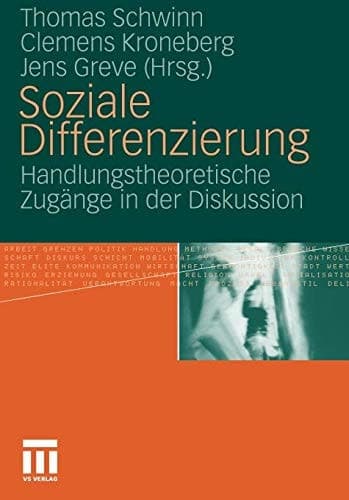 Soziale Differenzierung Handlungstheoretische Zugänge in der Diskussion