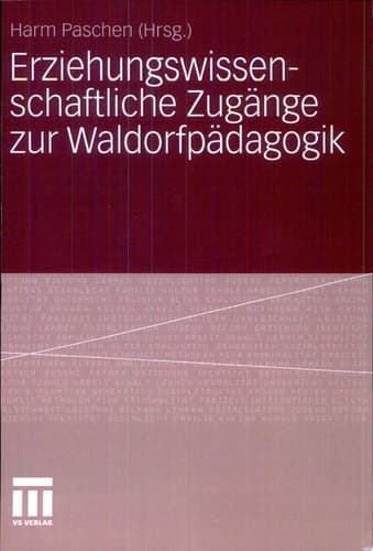 Erziehungswissenschaftliche Zugänge zur Waldorfpädagogik