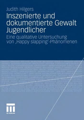 Inszenierte und dokumentierte Gewalt Jugendlicher Eine qualitative Untersuchung von 'Happy slapping'-Phänomenen