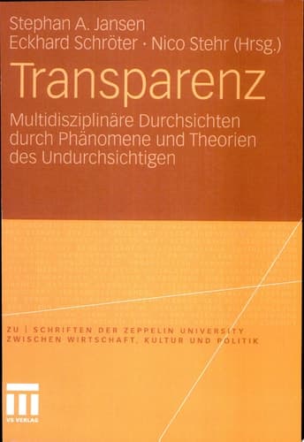 Transparenz Multidisziplinäre Durchsichten durch Phänomene und Theorien des Undurchsichtigen