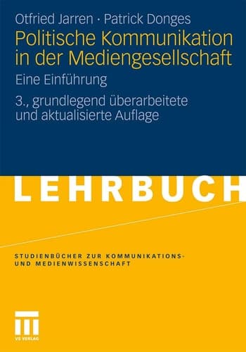 Politische Kommunikation in der Mediengesellschaft Eine Einführung