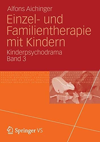 Einzel- und Familientherapie mit Kindern Kinderpsychodrama Band 3