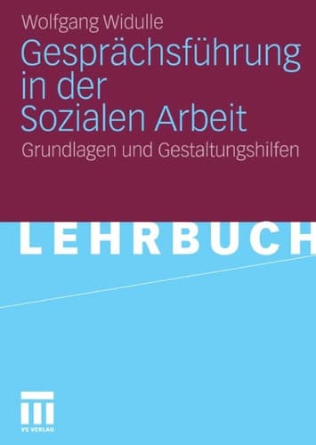 Gesprächsführung in der Sozialen Arbeit Grundlagen und Gestaltungshilfen