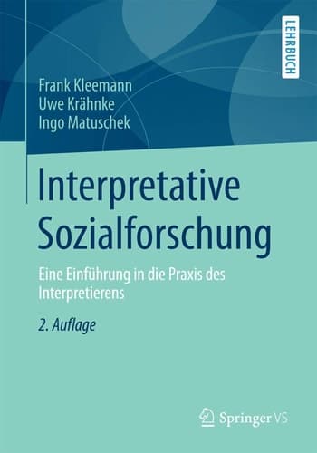 Interpretative Sozialforschung Eine Einführung in die Praxis des Interpretierens