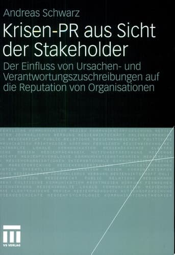Krisen-PR aus Sicht der Stakeholder Der Einfluss von Ursachen- und Verantwortungszuschreibungen auf die Reputation von Organisationen