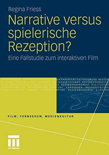 Narrative versus spielerische Rezeption? Eine Fallstudie zum interaktiven Film