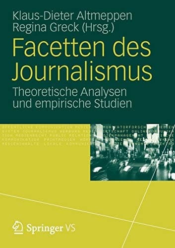 Facetten des Journalismus Theoretische Analysen und empirische Studien