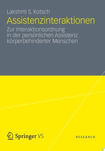 Assistenzinteraktionen Zur Interaktionsordnung in der persönlichen Assistenz körperbehinderter Menschen
