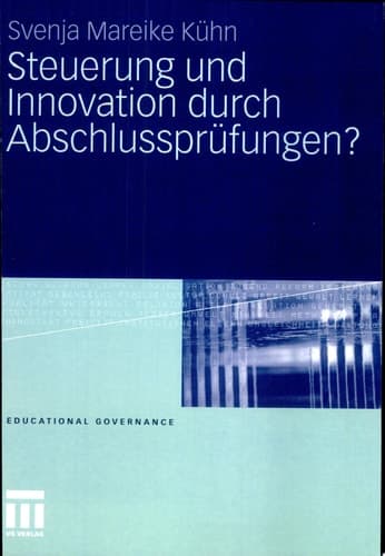 Steuerung und Innovation durch Abschlussprüfungen?