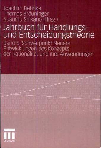 Jahrbuch für Handlungs- und Entscheidungstheorie Band 6: Schwerpunkt Neuere Entwicklungen des Konzepts der Rationalität und ihre Anwendungen