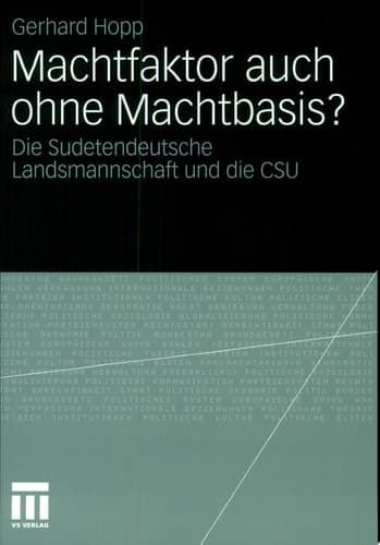 Machtfaktor auch ohne Machtbasis? Die Sudetendeutsche Landsmannschaft und die CSU