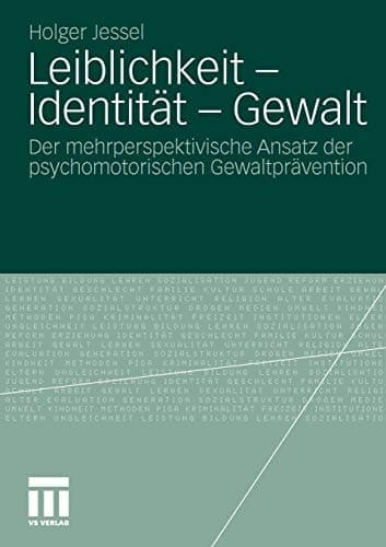 Leiblichkeit - Identität - Gewalt Der mehrperspektivische Ansatz der psychomotorischen Gewaltprävention