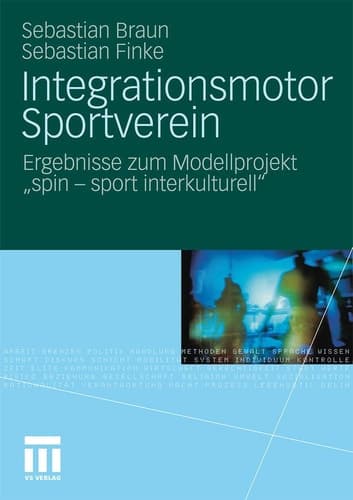 Integrationsmotor Sportverein: Ergebnisse zum Modellprojekt "spin - sport interkulturell" (German Edition)