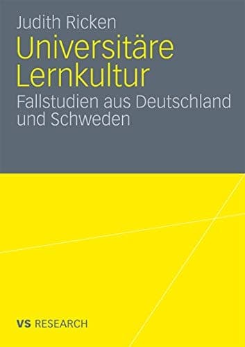 Universitäre Lernkultur Fallstudien aus Deutschland und Schweden