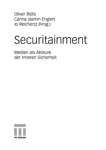 Securitainment: Medien als Akteure der Inneren Sicherheit (German Edition)